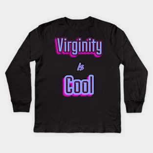 Virginity is Cool Kids Long Sleeve T-Shirt